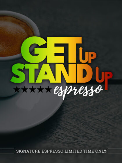 Get Up Stand Up espresso